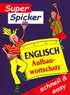 Buchcover Super Spicker Englisch Aufbauwortschatz (schnell & easy)
