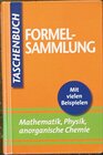 Buchcover Formelsammlung : Mathematik, Physik, Anorganische Chemie . Mit Vielen Beispielen