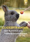 Buchcover Clickertraining für Kaninchen, Meerschweinchen & Co.