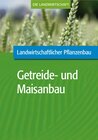 Buchcover Landwirtschaftlicher Pflanzenbau: Getreide- und Maisanbau