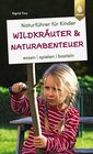 Buchcover Naturführer für Kinder: Wildkräuter und Naturabenteuer