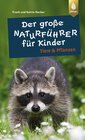 Buchcover Der große Naturführer für Kinder: Tiere und Pflanzen