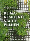 Buchcover Klimaresiliente Städte planen