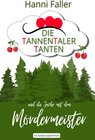 Buchcover Die Tannentaler Tanten ermitteln / Die Tannentaler Tanten und die Sache mit dem Mördermeister