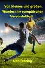 Buchcover Von kleinen und großen Wundern im europäischen Vereinsfußball