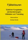 Fjällskitouren - Südlicher Kungsleden, Jämtlandstriangeln, Vålådalen und Trøndelag - Skitourenführer width=