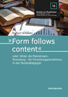 Buchcover »Form follows content« oder: Wider die Mainstreamforschung – für Forschungspluralismus in der Musikpädagogik