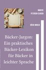 Buchcover Bäcker-Jargon: Ein praktisches Bäcker-Lexikon für Bäcker in leichter Sprache