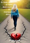 Buchcover Was ich über Liebe lernen musste - Eine Reise in 20 Teilen / Er liebt dich. Er liebt dich nicht. Er manipuliert dich.