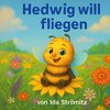 Buchcover Hedwig will fliegen