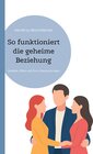 Buchcover So funktioniert die geheime Beziehung