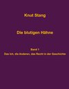 Buchcover Die blutigen Hähne: Beiträge zu Herrschaft, Legitimation und Kooperation - Band 1: Das Ich, die Anderen, das Recht in de