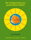 Buchcover Die 12 Möglichkeiten der ganzheitlichen Medizin