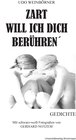 Buchcover ZART WILL ICH DICH BERÜHREN.