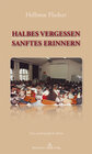 Buchcover HALBES VERGESSEN – SANFTES ERINNERN