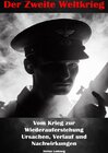 Buchcover Der Zweite Weltkrieg I Vom Krieg zur Wiederauferstehung I Ursachen, Verlauf und Nachwirkungen