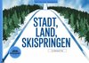 Buchcover Stadt, Land, Skispringen