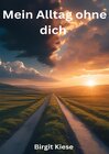 Buchcover Mein Alltag ohne dich