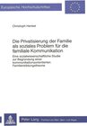 Buchcover Die Privatisierung der Familie als soziales Problem für die familiale Kommunikation