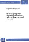 Buchcover Reducing Disparity in Judicial Sentencing:- A Social-Psychological Approach