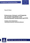 Buchcover Einkommen, Konsum und Ersparnis der privaten Haushalte in der Bundesrepublik Deutschland seit 1970
