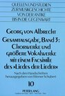 Buchcover Georg von Albrecht- Gesamtausgabe, Band 3: Chorwerke und grössere Vokalwerke mit einem Facsimile des «Liedes der Lieder»
