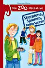 Buchcover Die Zoo-Detektive - Skorpione, Spinnen, heiße Spuren