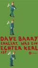 Buchcover Dave Barry erklärt, was ein echter Kerl ist
