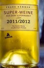 Buchcover Super-Weine aus dem Supermarkt 2011/2012