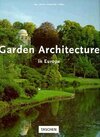 Buchcover Garden Architecture in Europe 1450-1800: From the Villa Garden of the Italian Renaissance to the English Landscape Garde