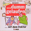 Buchcover Dumm gelaufen... mit dem Doktor