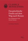 Buchcover Das griechische Drama auf dem Weg nach Byzanz