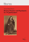 Buchcover Drama, Theater und Psychiatrie im 19. Jahrhundert