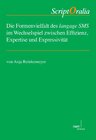 Buchcover Die Formenvielfalt des langage SMS im Wechselspiel zwischen Effizienz, Expertise und Expressivität