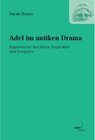 Buchcover Adel im antiken Drama / DRAMA - Studien zum antiken Drama und seiner Rezeption Bd.16