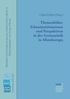 Buchcover Themenfelder, Erkenntnisinteressen und Perspektiven in der Germanistik in Mitteleuropa