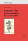 Buchcover Historisierende Bühnenpraxis im 19. Jahrhundert