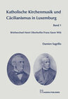 Buchcover Katholische Kirchenmusik und Cäcilianismus in Luxemburg Band 1