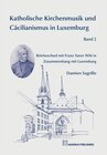 Buchcover Katholische Kirchenmusik und Cäcilianismus in Luxemburg Band 2