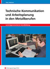 Buchcover Technische Kommunikation und Arbeitsplanung / Technische Kommunikation und Arbeitsplanung in den Metallberufen
