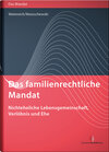 Buchcover Das familienrechtliche Mandat - Nichteheliche Lebensgemeinschaft, Verlöbnis und Ehe