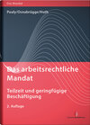 Buchcover Das arbeitsrechtliche Mandat: Teilzeit und geringfügige Beschäftigung