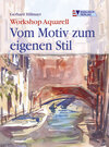 Buchcover Workshop Aquarell - Vom Motiv zum eigenen Stil