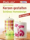 Buchcover Kreativ sein! Kerzen gestalten