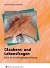 Buchcover Glaubens- und Lebensfragen - Ethik für die Altenpflegeausbildung