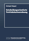 Buchcover Entscheidungsorientierte Vertriebskostenrechnung