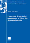 Buchcover Patent- und Schutzrechtsmanagement in Zeiten des Hyperwettbewerbs