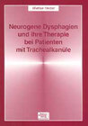 Buchcover Neurogene Dysphagien und ihre Therapie bei Patienten mit Trachealkanüle