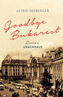 Buchcover Goodbye, Bukarest