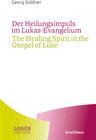 Buchcover Der Heilungsimpuls im Lukas-Evangelium / The Healing Spirit in the Gospel of Luke